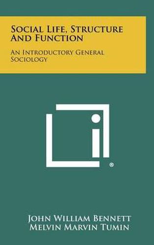 Social Life, Structure and Function: An Introductory General Sociology