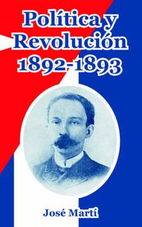 Cover image for Politica y Revolucion, 1892-1893