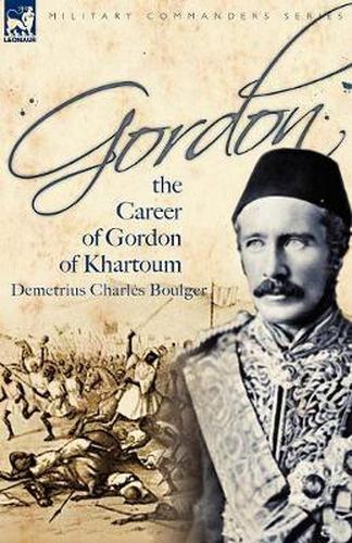 Cover image for Gordon: the Career of Gordon of Khartoum