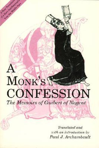 A Monk's Confession: The Memoirs of Guibert of Nogent