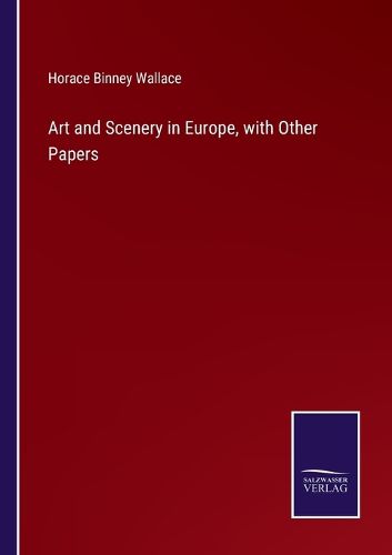 Art and Scenery in Europe, with Other Papers