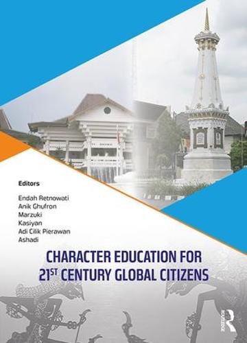 Cover image for Character Education for 21st Century Global Citizens: Proceedings of the 2nd International Conference on Teacher Education and Professional Development (INCOTEPD 2017), October 21-22, 2017, Yogyakarta, Indonesia