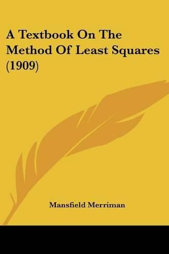 Cover image for A Textbook on the Method of Least Squares (1909)