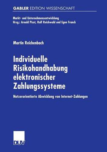 Cover image for Individuelle Risikohandhabung Elektronischer Zahlungssysteme: Nutzerorientierte Abwicklung Von Internet-Zahlungen