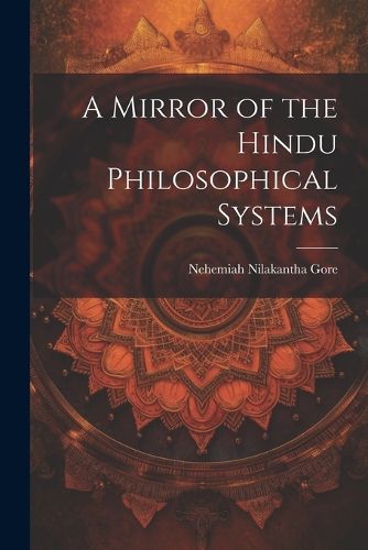 Cover image for A Mirror of the Hindu Philosophical Systems