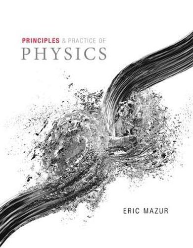 Cover image for Principles & Practice of Physics, Volume 1 (Chapters 1-21)