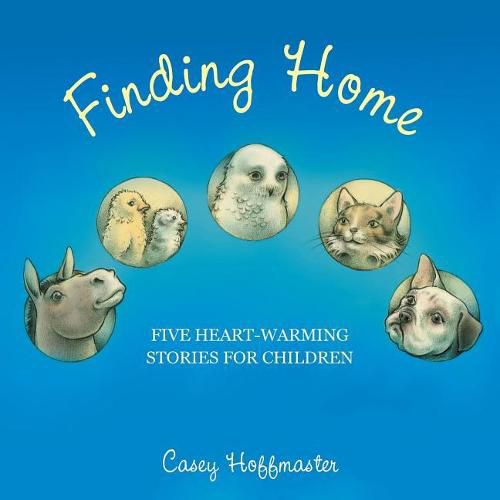Cover image for Finding Home: Five Heart-Warming Stories for Children