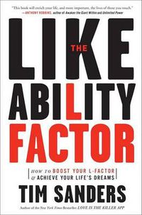 Cover image for The Likeability Factor: How to Boost Your L-Factor and Achieve Your Life's Dreams