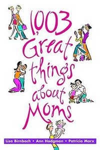 Cover image for 1,003 Great Things about Moms