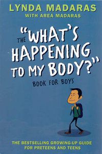 Cover image for What's Happening to My Body? Book for Boys: Revised Edition