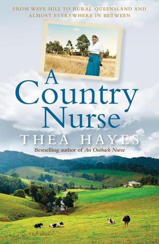 Cover image for A Country Nurse: From Wave Hill to rural Queensland and almost everywhere in between