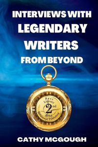 Cover image for Interviews With Legendary Writers From Beyond