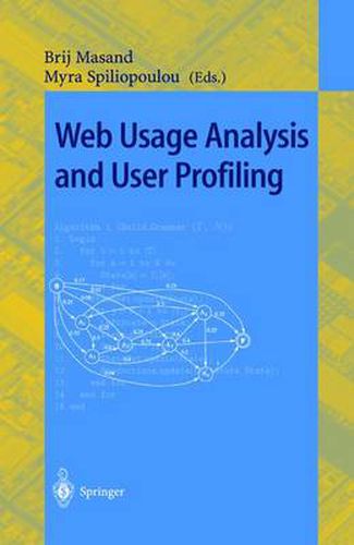 Cover image for Web Usage Analysis and User Profiling: International WEBKDD'99 Workshop San Diego, CA, USA, August 15, 1999 Revised Papers