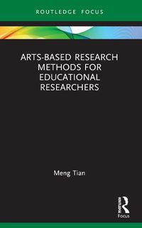 Cover image for Arts-based Research Methods for Educational Researchers