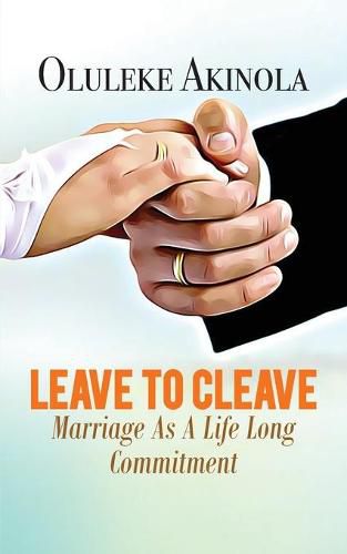 Cover image for Leave to Cleave: Marriage As A Life long Commitment