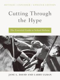 Cover image for Cutting Through the Hype: The Essential Guide to School Reform