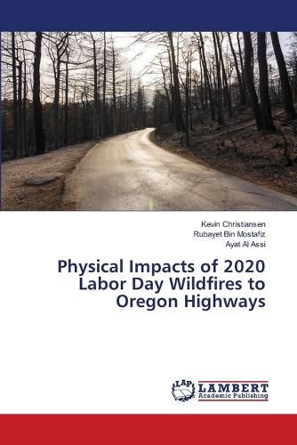 Cover image for Physical Impacts of 2020 Labor Day Wildfires to Oregon Highways