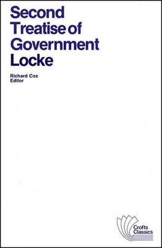 Cover image for Second Treatise of Government - An Essay Concerning the True Original, Extent and End of Civil Government