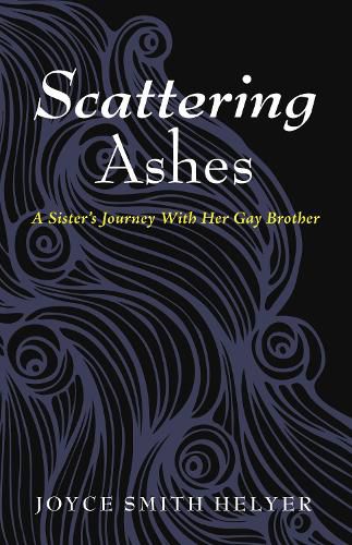 Cover image for Scattering Ashes: A Sister's Journey with Her Gay Brother