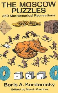 Cover image for The Moscow Puzzles: 359 Mathematical Recreations