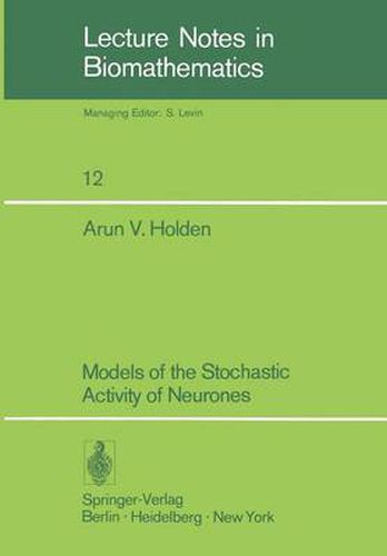 Cover image for Models of the Stochastic Activity of Neurones