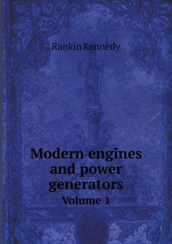 Cover image for Modern engines and power generators Volume 1