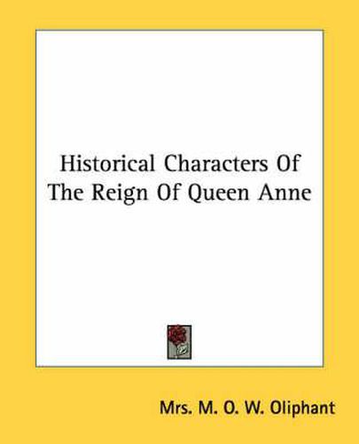 Cover image for Historical Characters of the Reign of Queen Anne