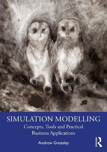 Cover image for Simulation Modelling: Concepts, Tools and Practical Business Applications