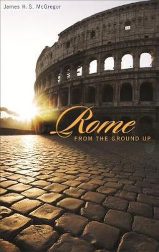 Cover image for Rome from the Ground Up