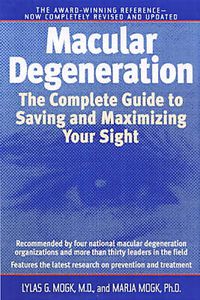Cover image for Macular Degeneration: The Complete Guide to Saving and Maximising Your Sight