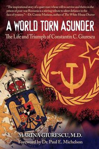 Cover image for The Life and Triumph of Constantin C. Giurescu: A World Torn Asunder