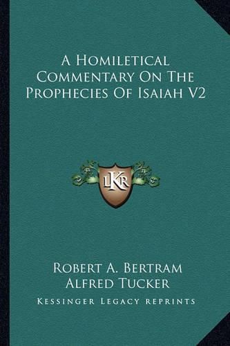 A Homiletical Commentary on the Prophecies of Isaiah V2