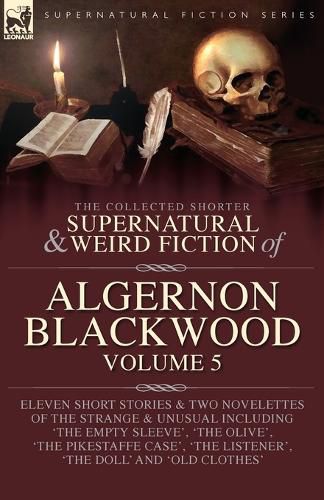 Cover image for The Collected Shorter Supernatural & Weird Fiction of Algernon Blackwood Volume 5