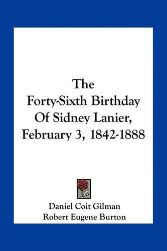 The Forty-Sixth Birthday of Sidney Lanier, February 3, 1842-1888