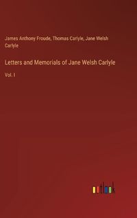 Cover image for Letters and Memorials of Jane Welsh Carlyle