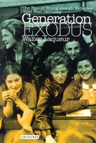 Cover image for Generation Exodus: The Fate of Young Jewish Refugees from Nazi Germany