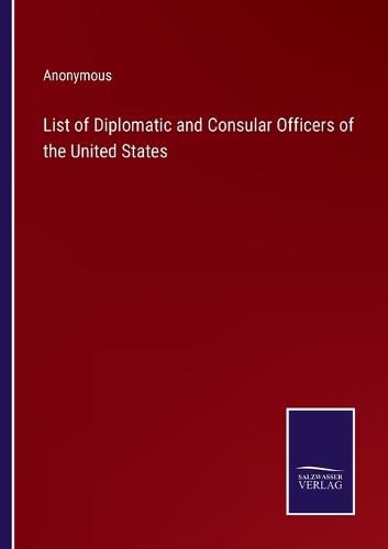 Cover image for List of Diplomatic and Consular Officers of the United States