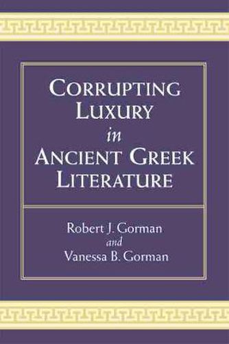 Corrupting Luxury in Ancient Greek Literature