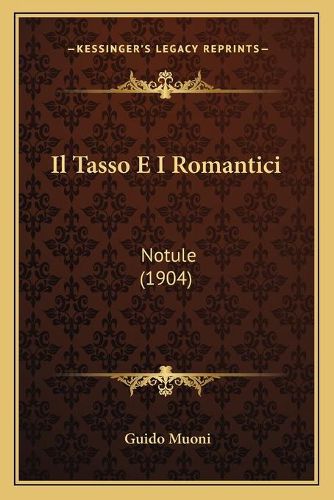 Il Tasso E I Romantici: Notule (1904)