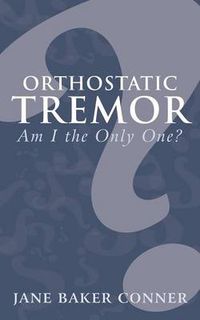 Cover image for Orthostatic Tremor: Am I the Only One?