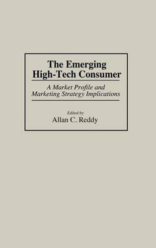 Cover image for The Emerging High-Tech Consumer: A Market Profile and Marketing Strategy Implications