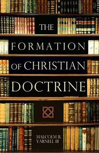 Cover image for The Formation of Christian Doctrine