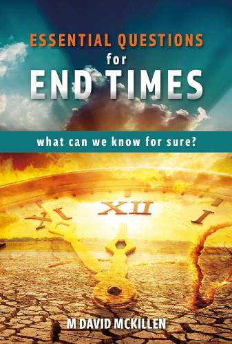 Cover image for Essential Questions for End Times: What Can We Know for Sure