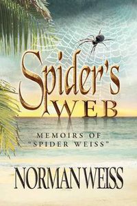 Cover image for Spider's Web: Memoirs of Norman Spider Weiss