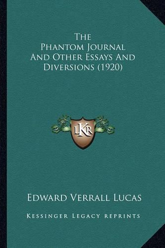 Cover image for The Phantom Journal and Other Essays and Diversions (1920) the Phantom Journal and Other Essays and Diversions (1920)