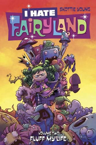 Cover image for I Hate Fairyland Volume 2: Fluff My Life