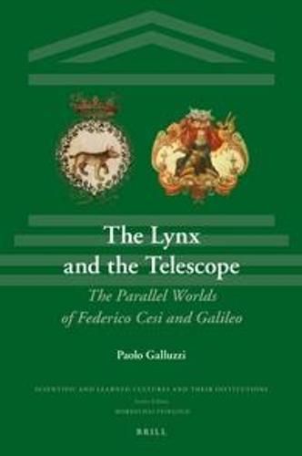 Cover image for The Lynx and the Telescope: The Parallel Worlds of Cesi and Galileo