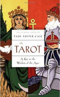 Cover image for The Tarot: A Key to the Wisdom of the Ages