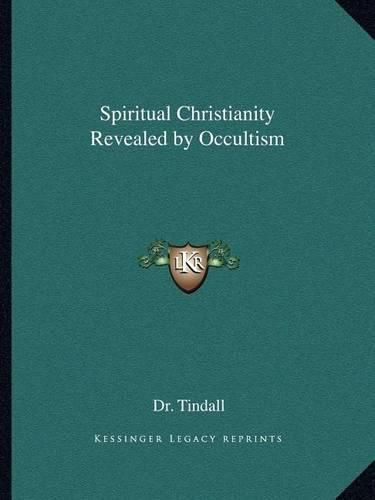 Cover image for Spiritual Christianity Revealed by Occultism