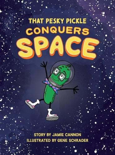 Cover image for That Pesky Pickle Conquers Space